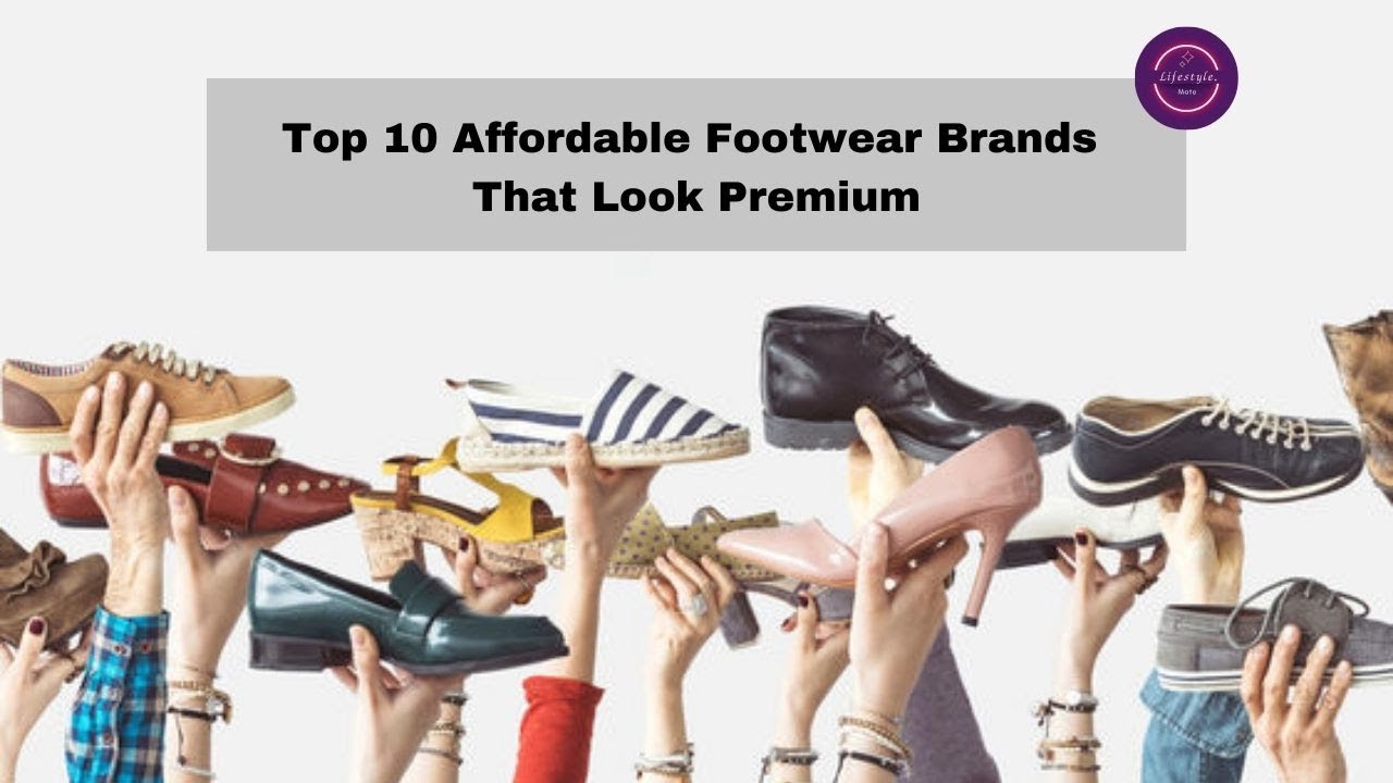Top 10 Affordable Footwear Brands That Look Premium!!