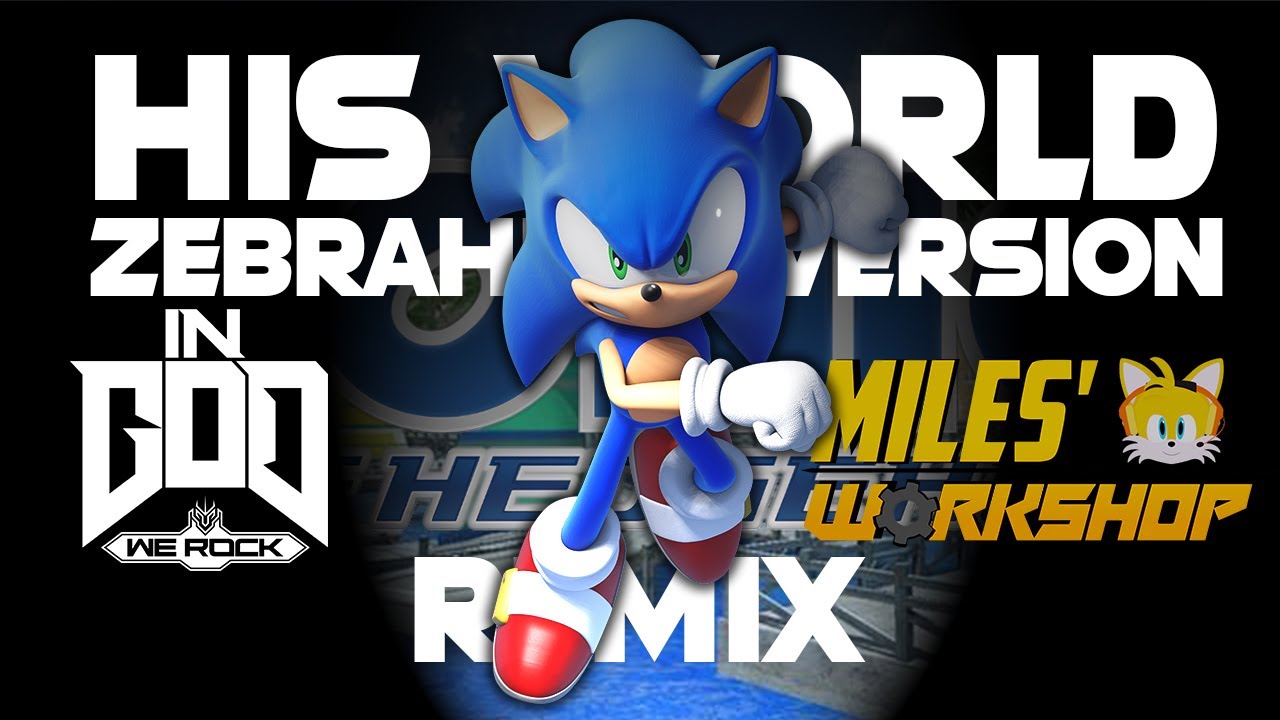 Sonic 06 - His World (Zebrahead Ver.) (Symphonic Rock Miles Workshop & InGodWeRock REMIX)