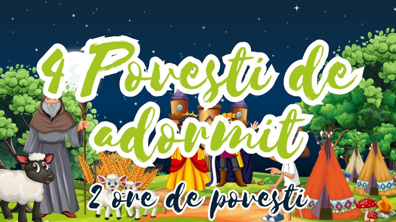 🍄 Povesti de adormit copiii | Patru povesti pentru copii | 2 ore de povesti | Basme romanesti 🍄