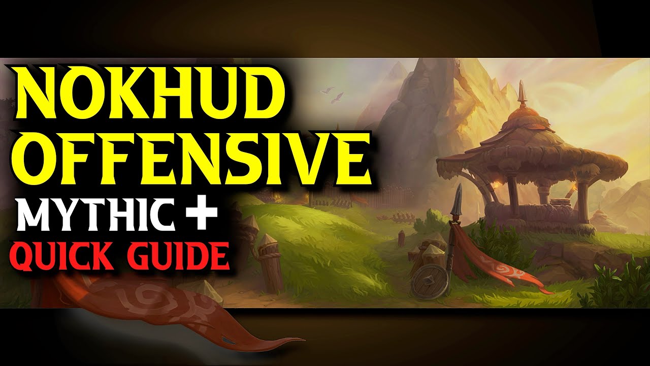 The Nokhud Offensive Quick Boss Guide | Dragonflight Mythic + Dungeon Guide