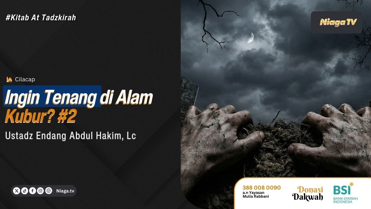 Ingin Tenang di Alam Kubur? #2 | [Kitab At Tadzkirah] |🎙Ustadz Endang Abdul Hakim, Lc