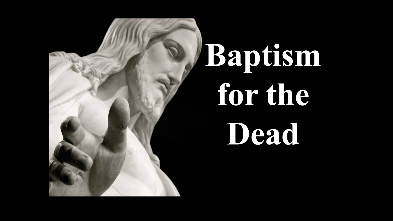 Baptism for the Dead (Christian to Mormon-Christian)
