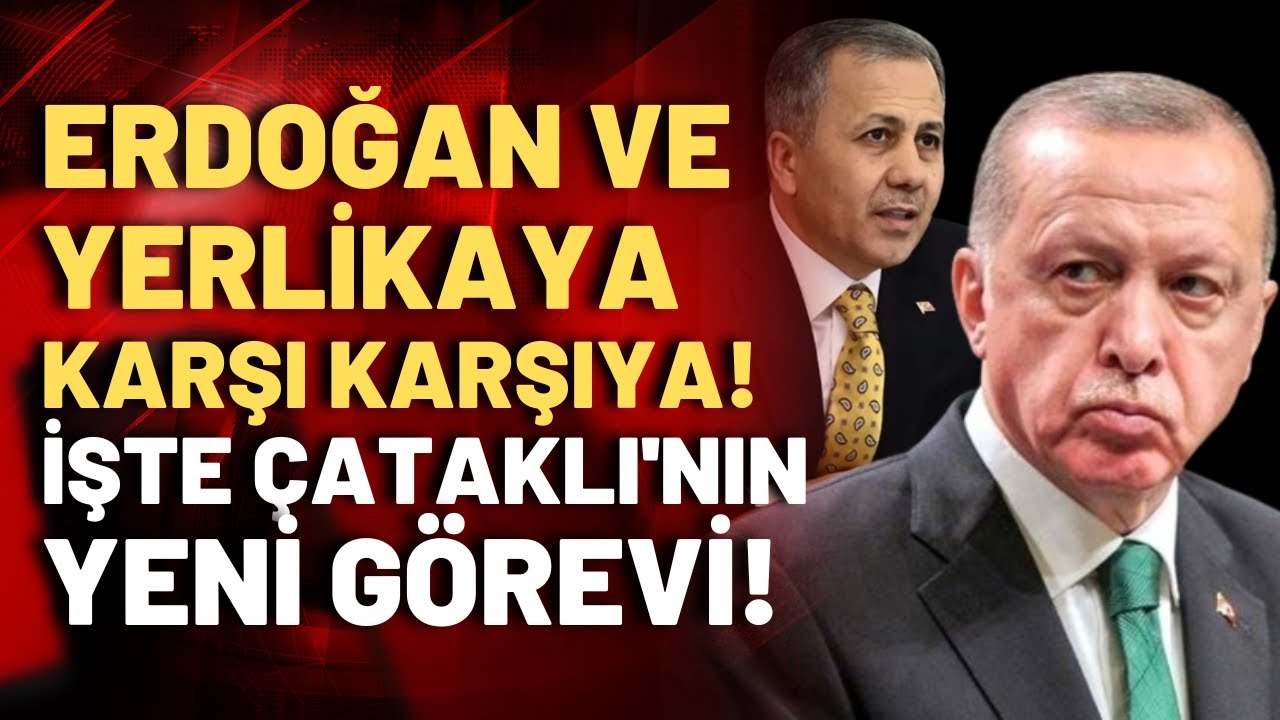 Ali Yerlikaya, Süleyman Soylu'nun sağ kolu İsmail Çataklı'yı görevden aldı, Erdoğan devreye girdi!