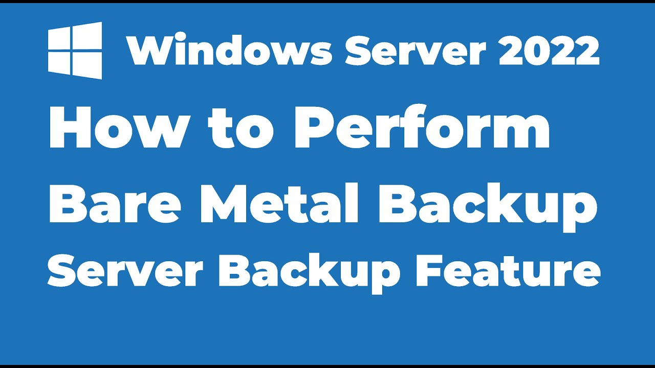 95. How to Perform Bare Metal Backup on Windows Server 2022