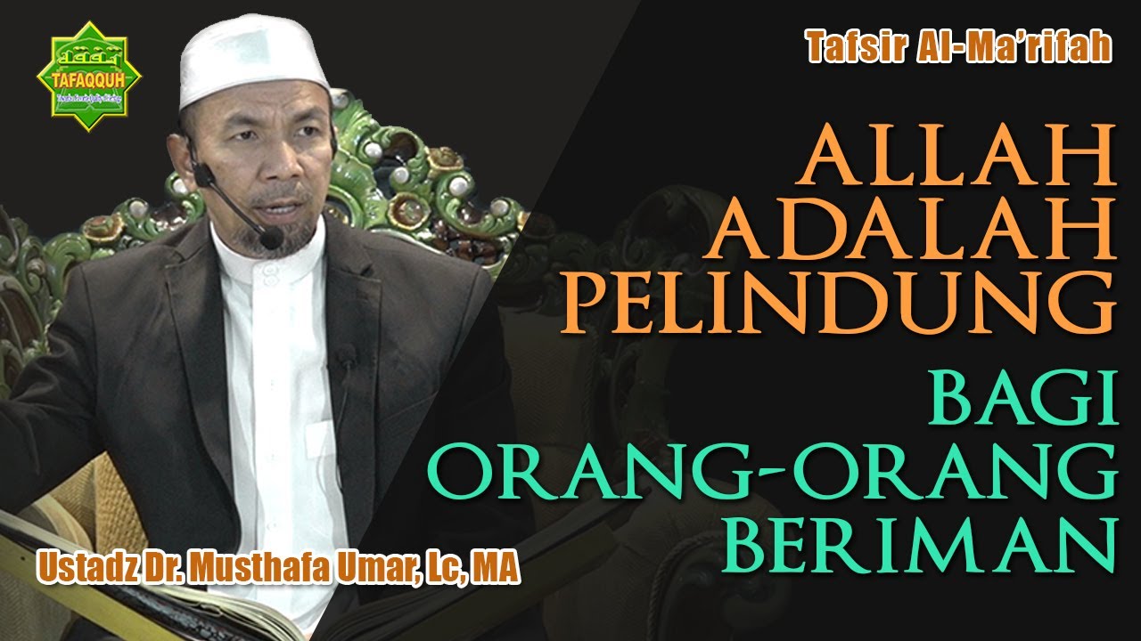 Kajian Tafsir QS. Al-Baqarah ayat 257 - Dr. Musthafa Umar, Lc. MA