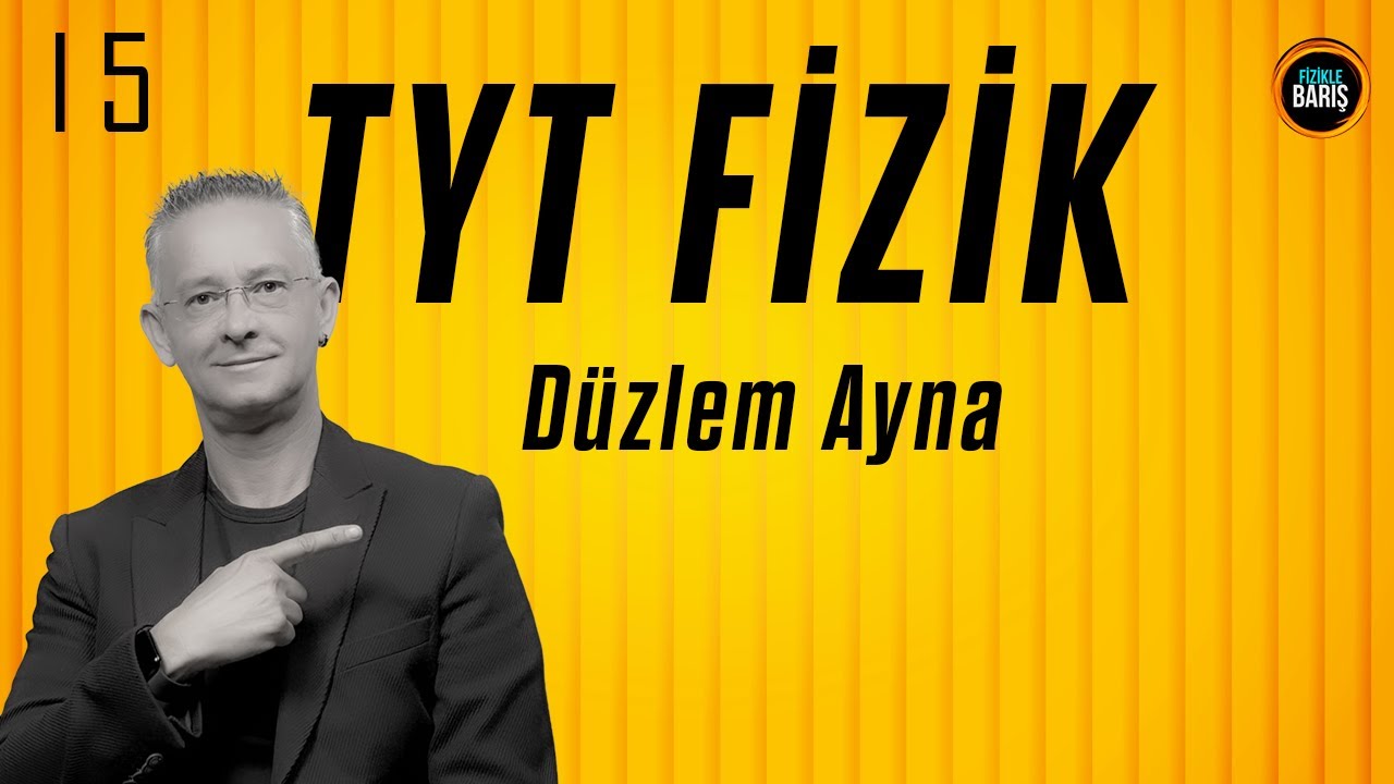 D&Uuml;ZLEM AYNA KONU ANLATIMI VE SORU &Ccedil;&Ouml;Z&Uuml;M&Uuml;| TYT FİZİK KONU ANLATIMI