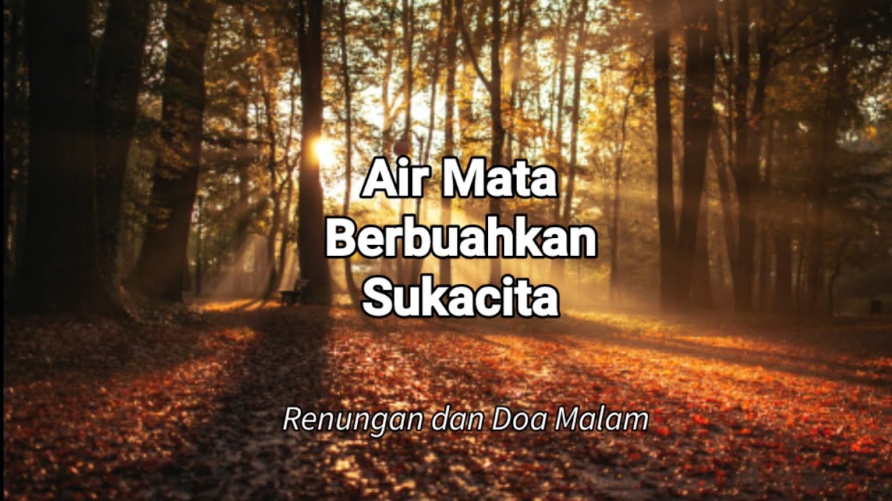 Air Mata Berbuahkan Sukacita - Renungan dan Doa Malam Suara Injil