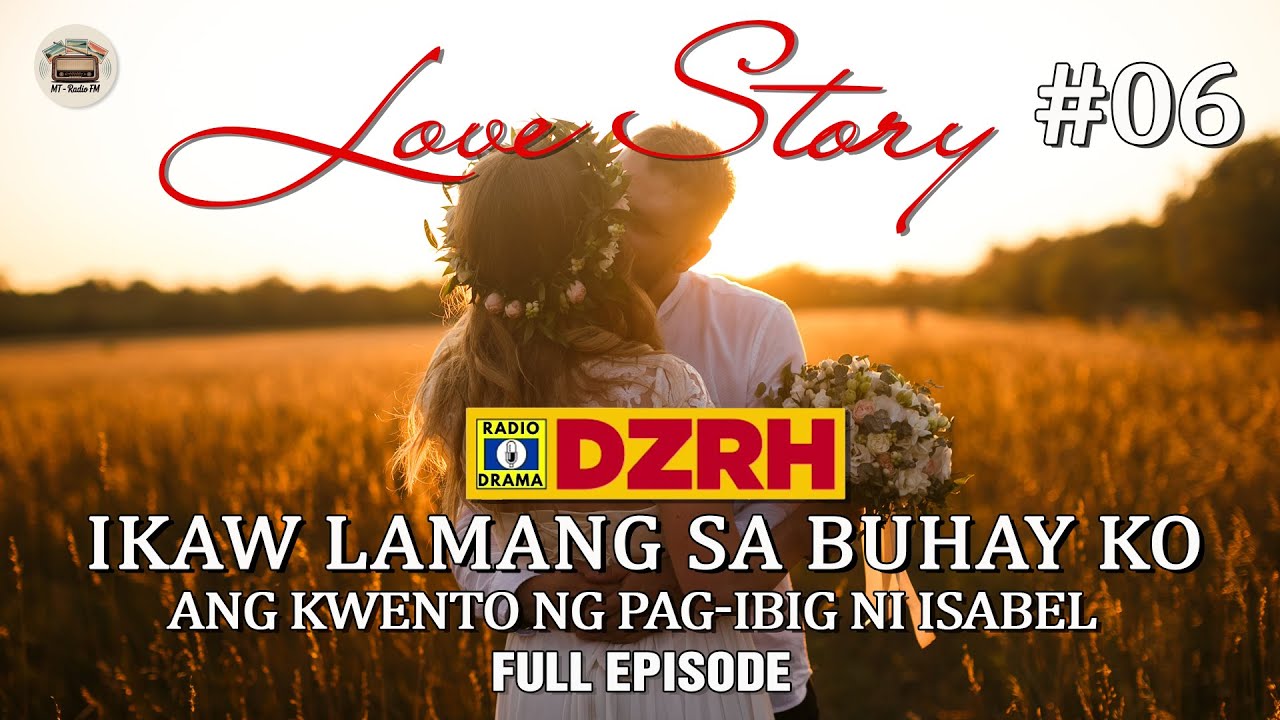 Ikaw Lamang Sa Buhay Ko 06 Full Episode ❤Ang Kwento ng Pag ibig ni Isabel ❤ Mr Romantiko #DZRHRADIO