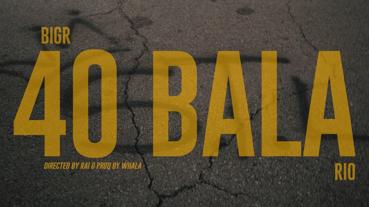 BigR - 40 BALA Ft Rio (Prod by Whala)