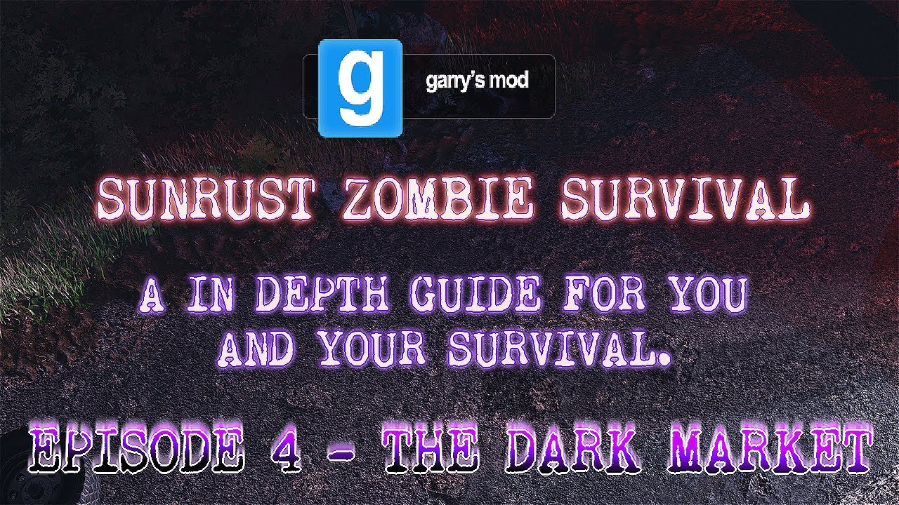 Garry's Mod Zombie Survival Guide; An in depth look into Zombie Survival | Ep. 4  - The Dark Market