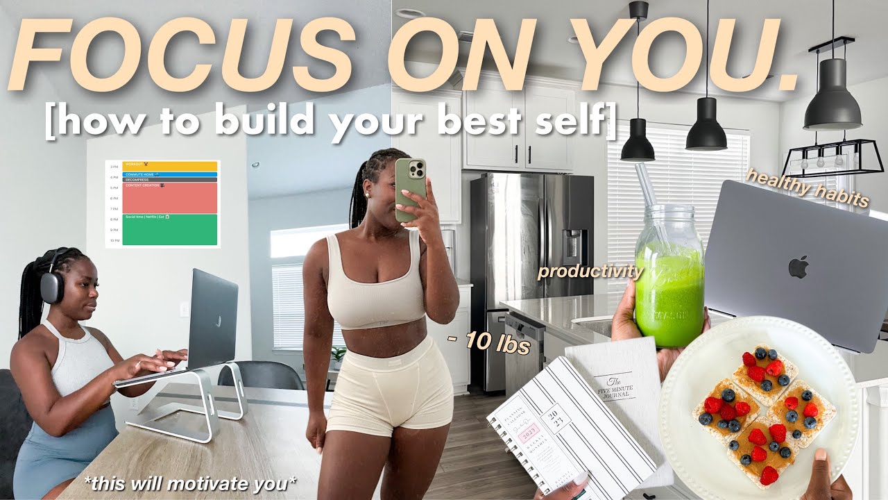 BUILD YOUR BEST SELF | how to get MOTIVATED, remain consistent & become the BEST VERSION OF YOURSELF