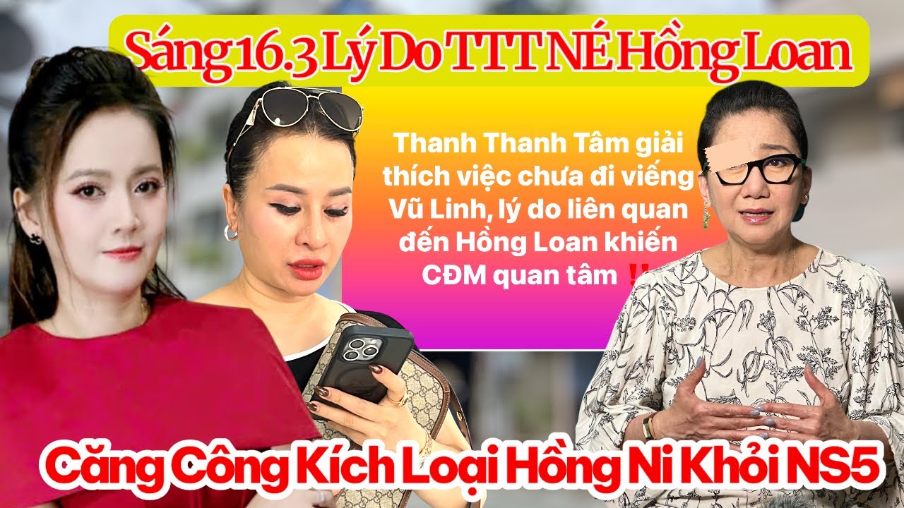Sáng 16.3 Lý Do NS Thanh Thanh Tâm Chưa Viếng Mộ CNS, Không Mời Hồng Loan. Quá Sợ Lòng Người NS