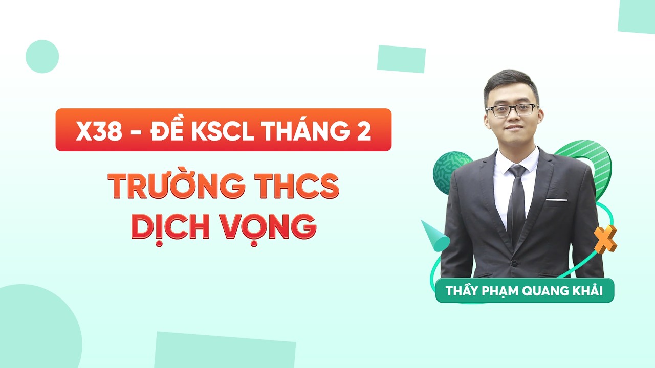 X38 - Đề Khảo sát chất lượng Tháng 2 trường THCS Dịch Vọng