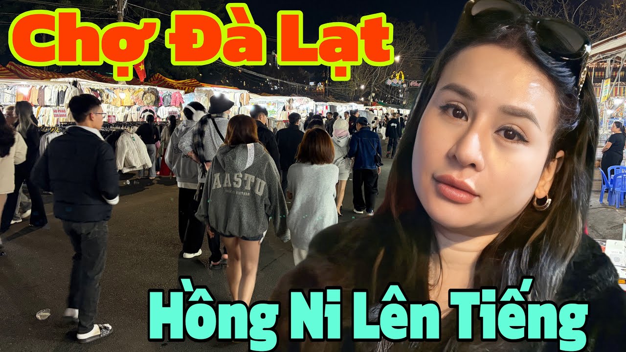 Hồng Ni BS Huy Lê Đến Chợ Đà Lạt