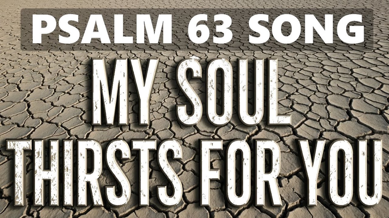 Psalm 63 Scripture Song -  Prayer & Worship