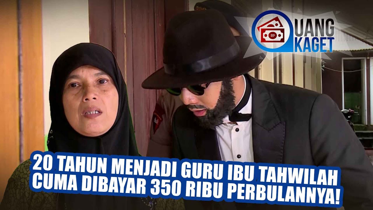 UANG KAGET EPISODE 163 - MIRIS! 20 tahun Menjadi Guru Ibu tahwilah Cuma Dibayar 350 Ribu Perbulannya