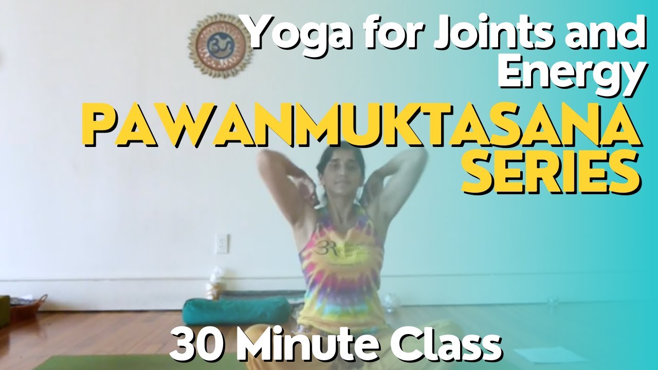 Yoga for Joints and Energy - Pawanmuktasana Series