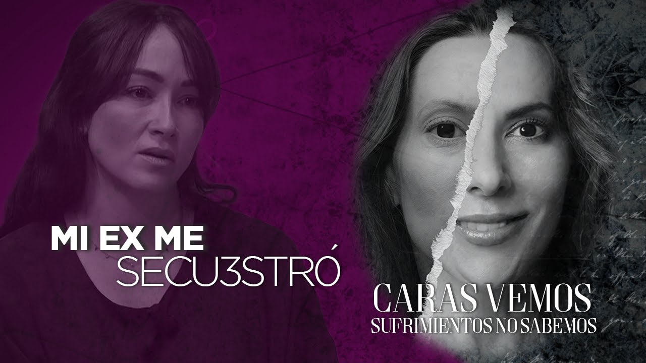 Mi ex me S3CUESTRÓ