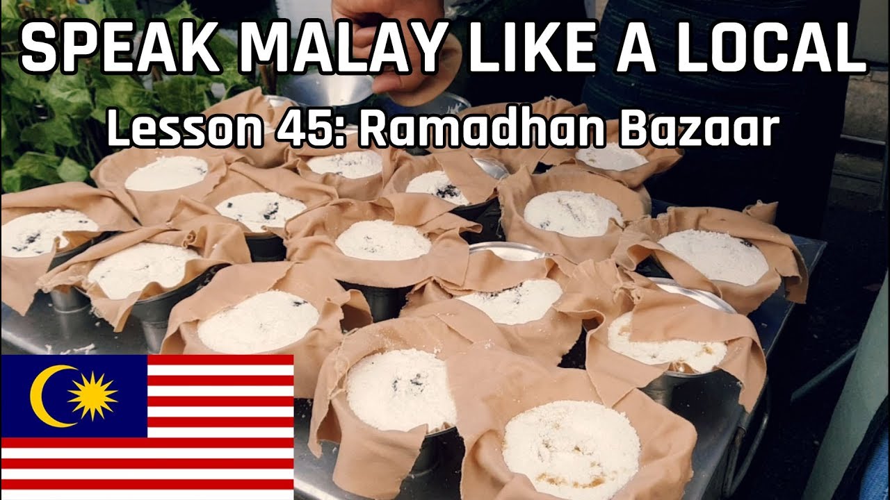 Speak Malay Like a Local - Lesson 45 : Ramadhan Bazaar
