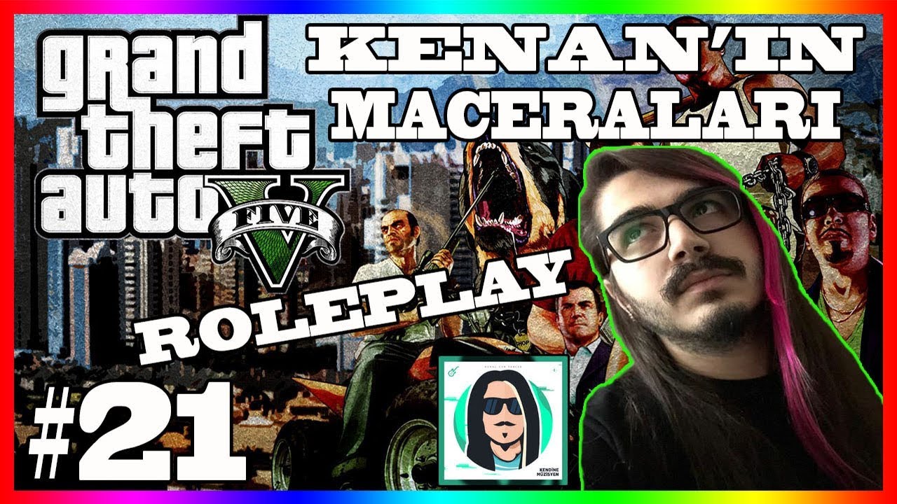 KENDİNEMÜZİSYEN - AH KENANCIM AH - GTA V KENAN'IN MACERALARI (ROLEPLAY) #21