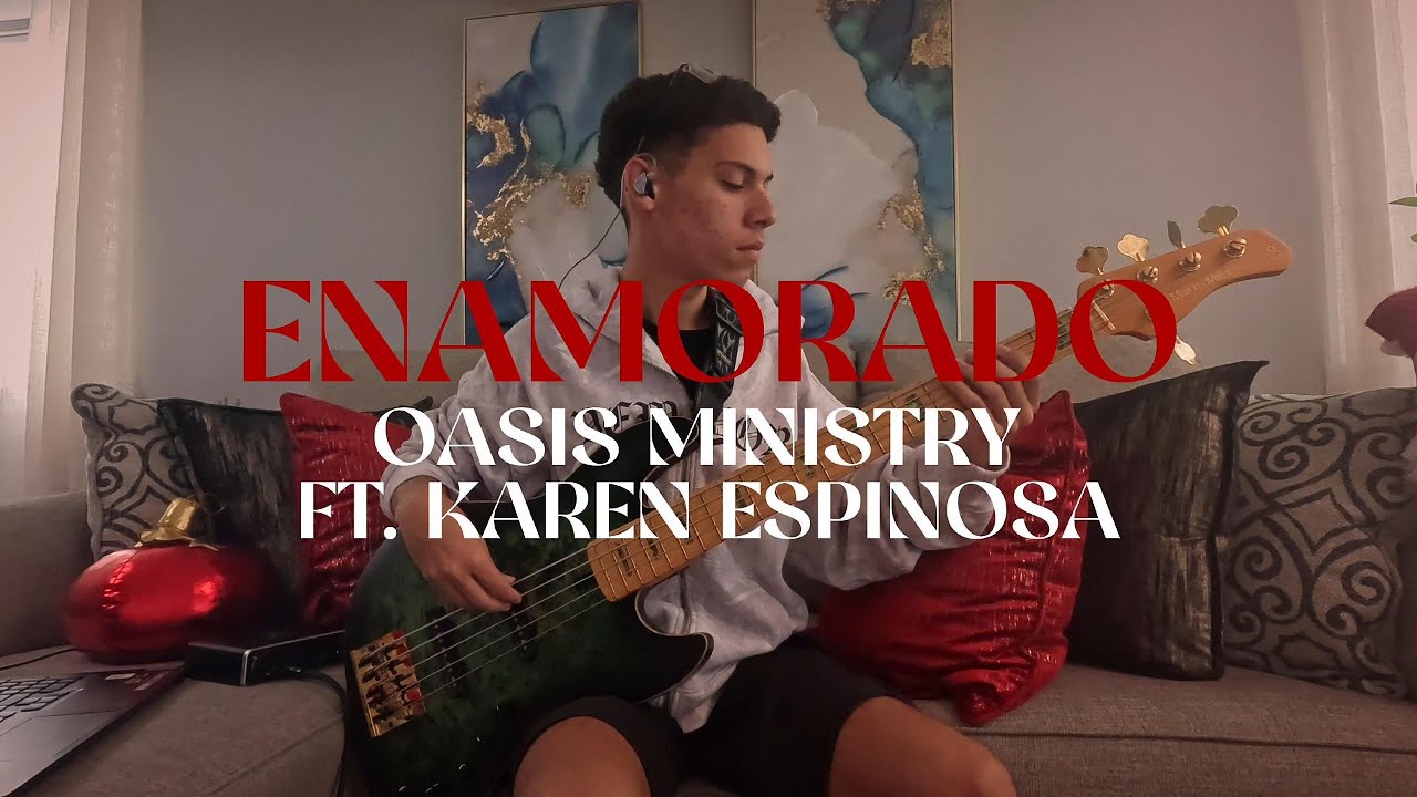 Bass Cover "Enamorado" - Oasis Ministry ft. Karen Espinosa