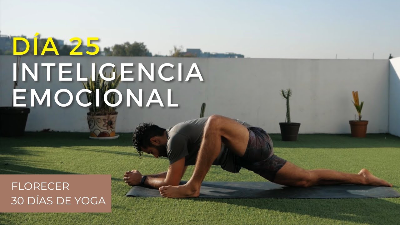 Día 25 - INTELIGENCIA EMOCIONAL | 30 días de Yoga | 30 min | Reto Florecer