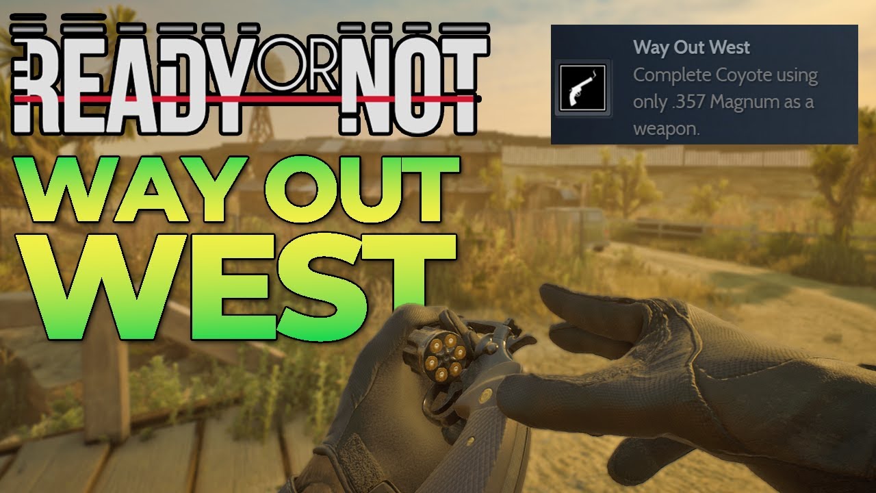 Ready or Not 1.0 — достижение Way Out West