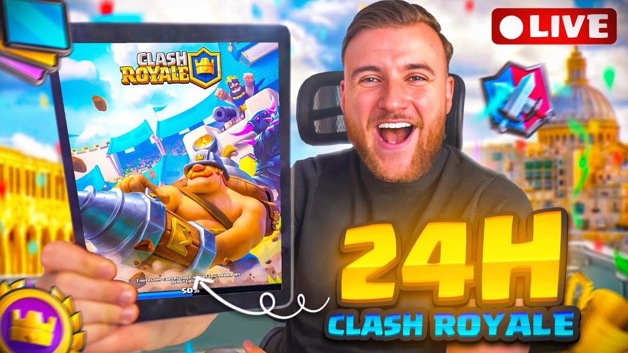 24H DE LIVE SUR CLASH ROYALE (free to play complet)