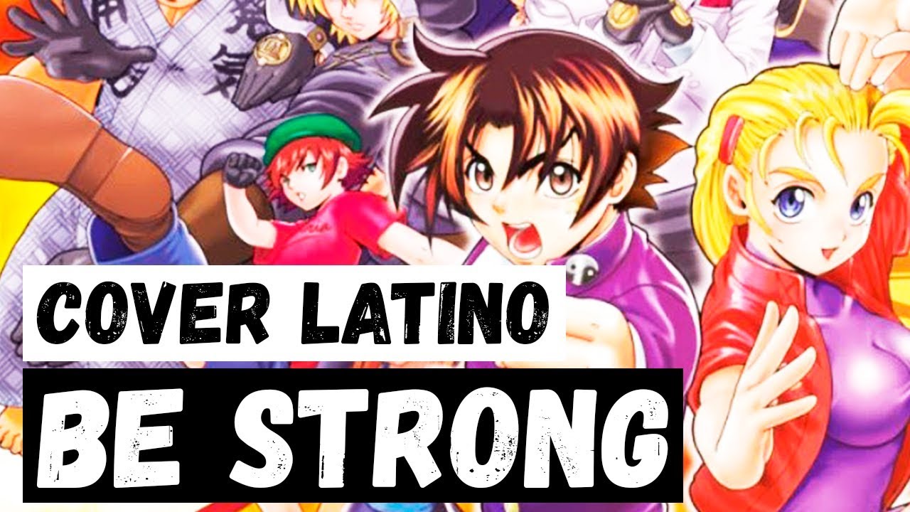 『Be Strong』( Shijou Saikyou no Deshi Kenichi  ★ Opening 1 ) Spanish Cover