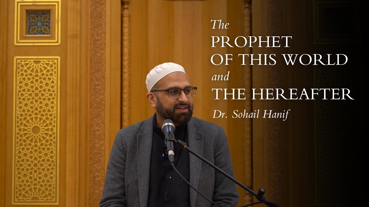 The Prophet of This World & The Hereafter – Sohail Hanif