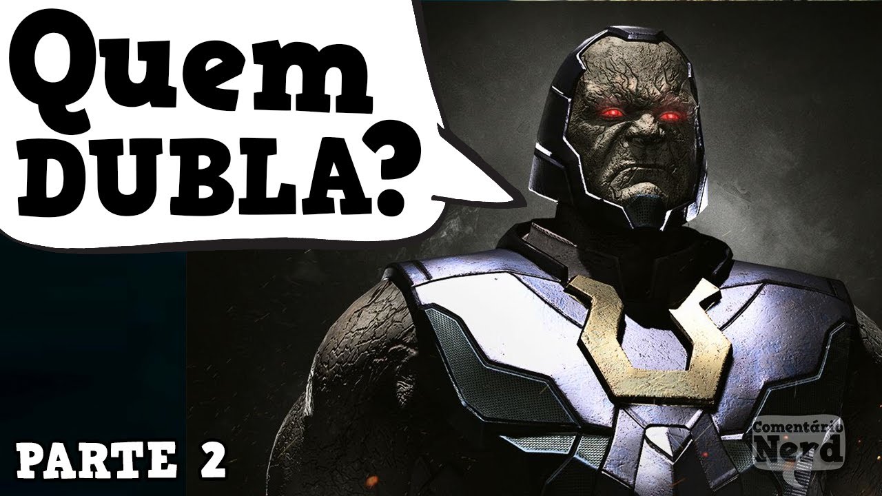 CONHEÇA OS DUBLADORES DE INJUSTICE 2 (PARTE 2)