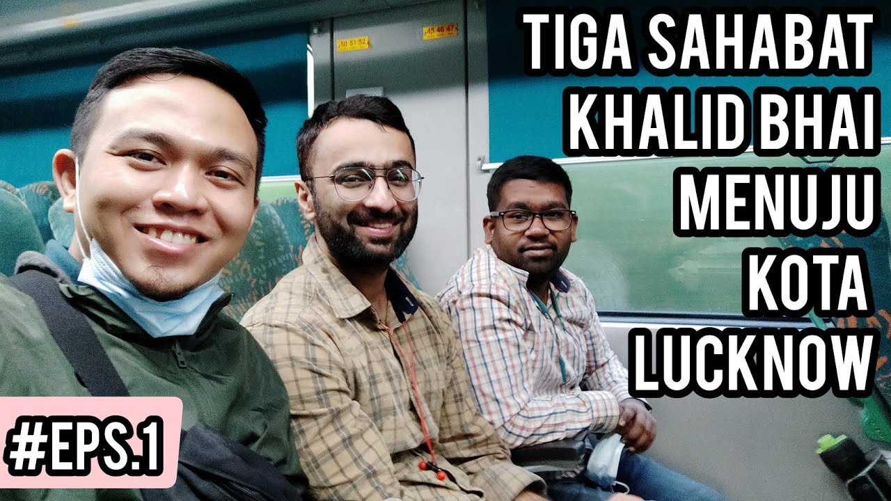 PERJALANAN KE PERNIKAHAN KHALID BHAI: Naik Kereta New Delhi ke Lucknow + Sarapan Di Kereta... (2021)