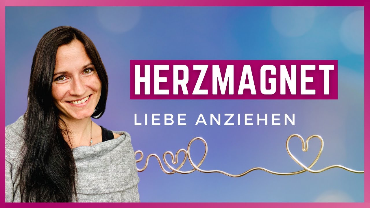 Herzmagnet aktivieren I Videoserie 2/4