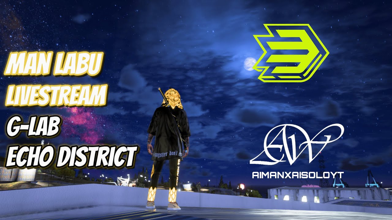 bu | Raya G-Lab | ECHO DISTRICT| Livestream