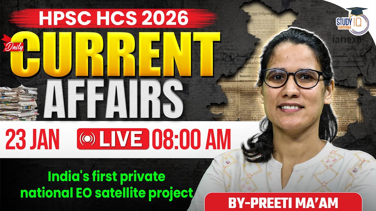HPSC HCS 2026 | Daily Current Affairs | Today Current Affairs 23 January | By Preeti Ma’am |StudyIQ