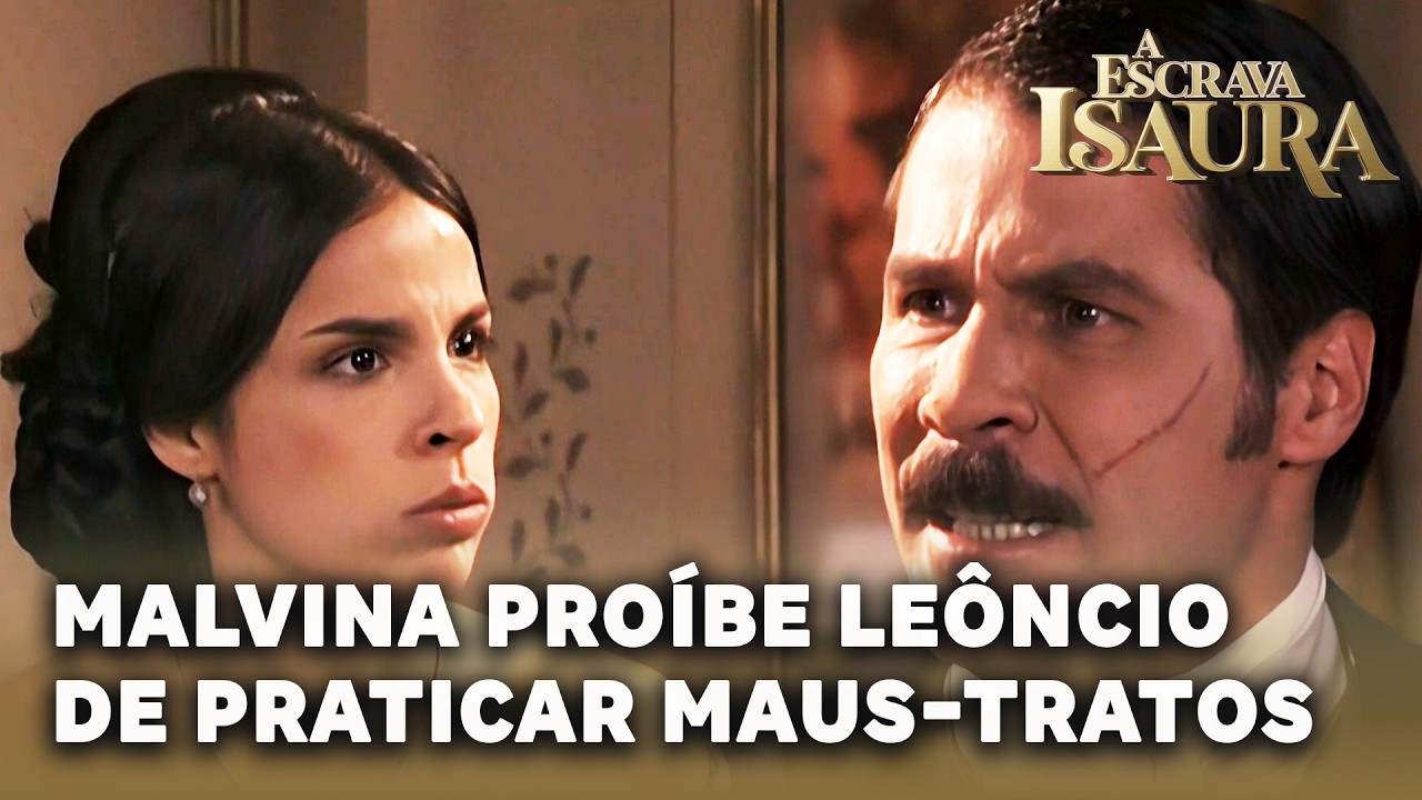 A ESCRAVA ISAURA: Malvina proíbe Leôncio de maltratar André e Isaura