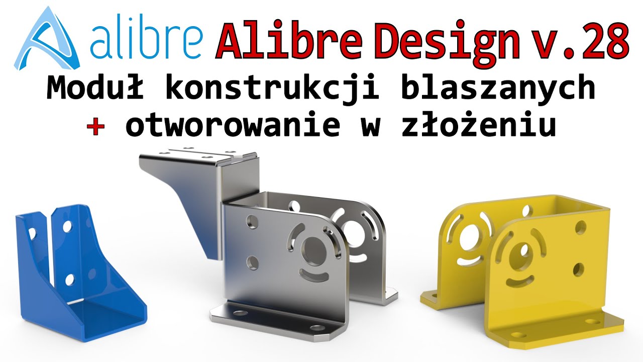 [449] Alibre Design - moduł konstrukcji blaszanych + otwory w złożeniu | przykłady modelowania | PL