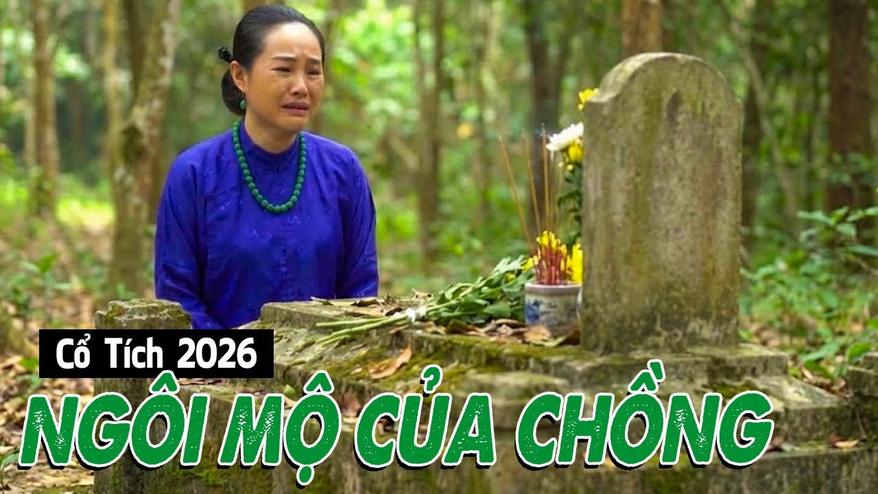 NGÔI MỘ CỦA CHỒNG | Cổ Tích Việt Nam 2026 | Phim Truyện Cổ Tích | Cổ Tích Mới Nhất | Cổ Tích THVL