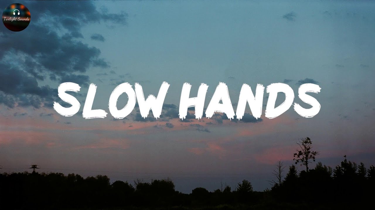 Slow Hands - Niall Horan (Lyrics)