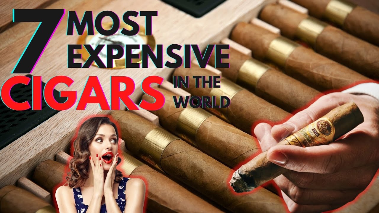MOST EXPENSIVE CIGAR BRANDS IN THE WORLD