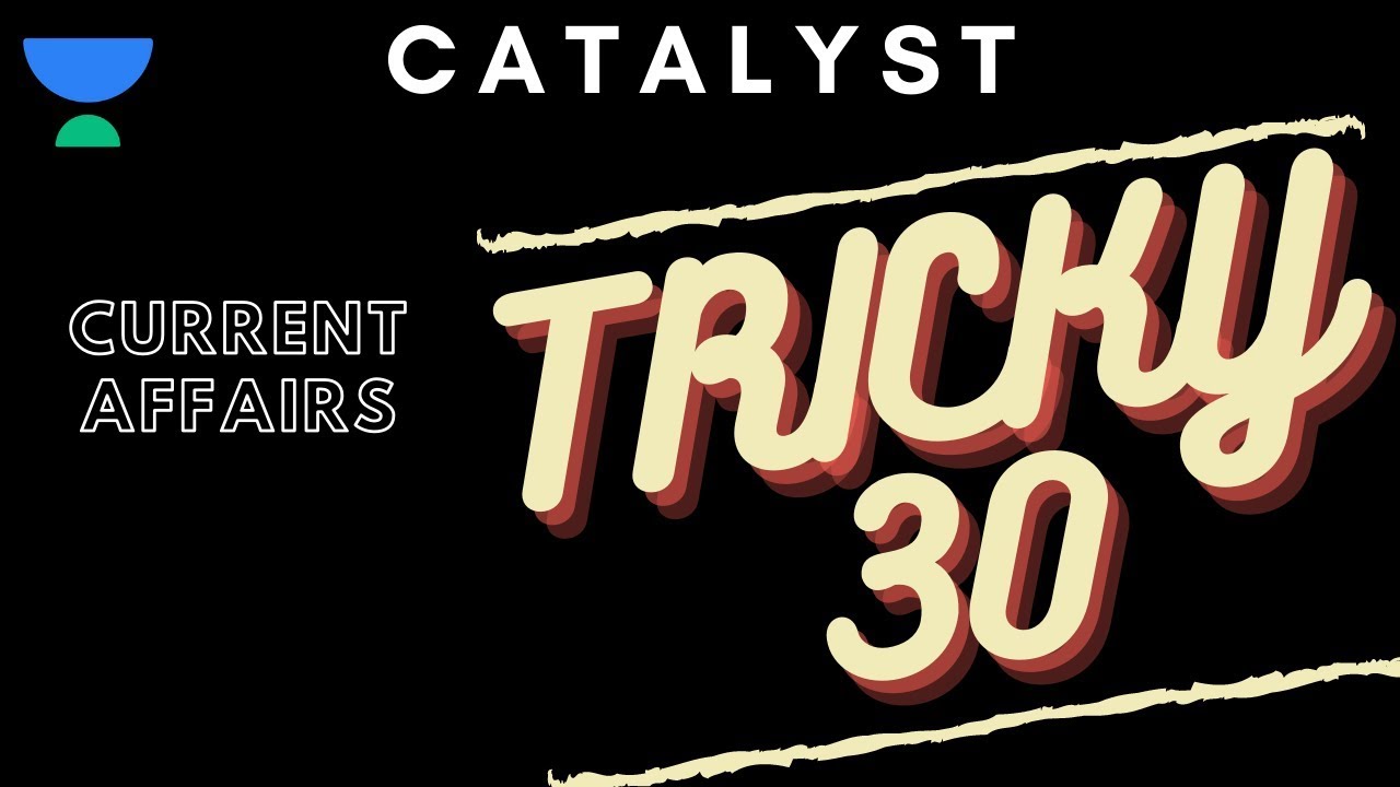 Tricky 30 | Current Affairs with Suman Shekhawat | Crack CAT 2020 with Unacademy CATalyst LIVE