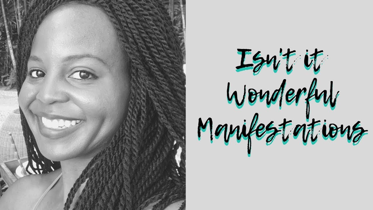 Isn't it Wonderful Manifestations