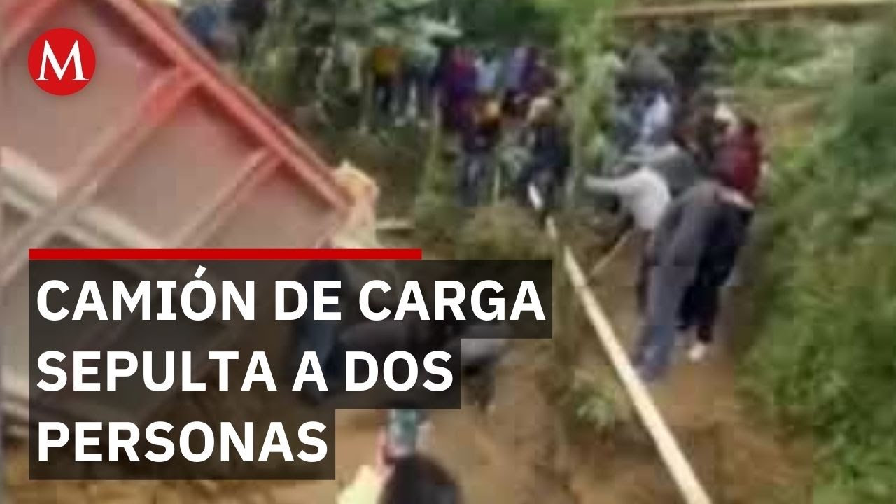 En Chiapas, mueren dos trabajadores luego de que un cami&oacute;n de carga les cayera encima