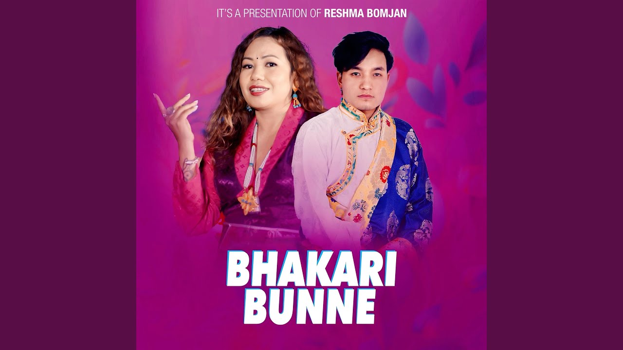 Bhakari Bunne (feat. Nima Pakhrin Lama)