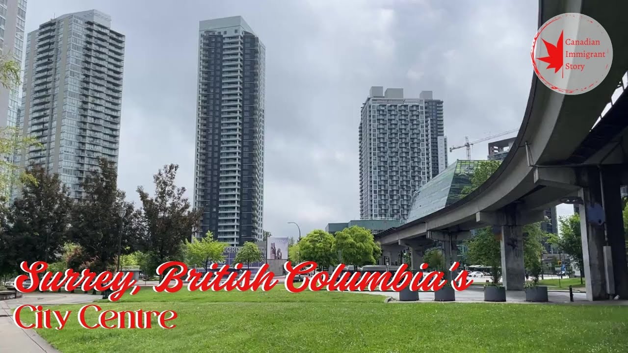 Would You Live Here? A Peek at Surrey, BC's City Centre #canadianimmigrantstory