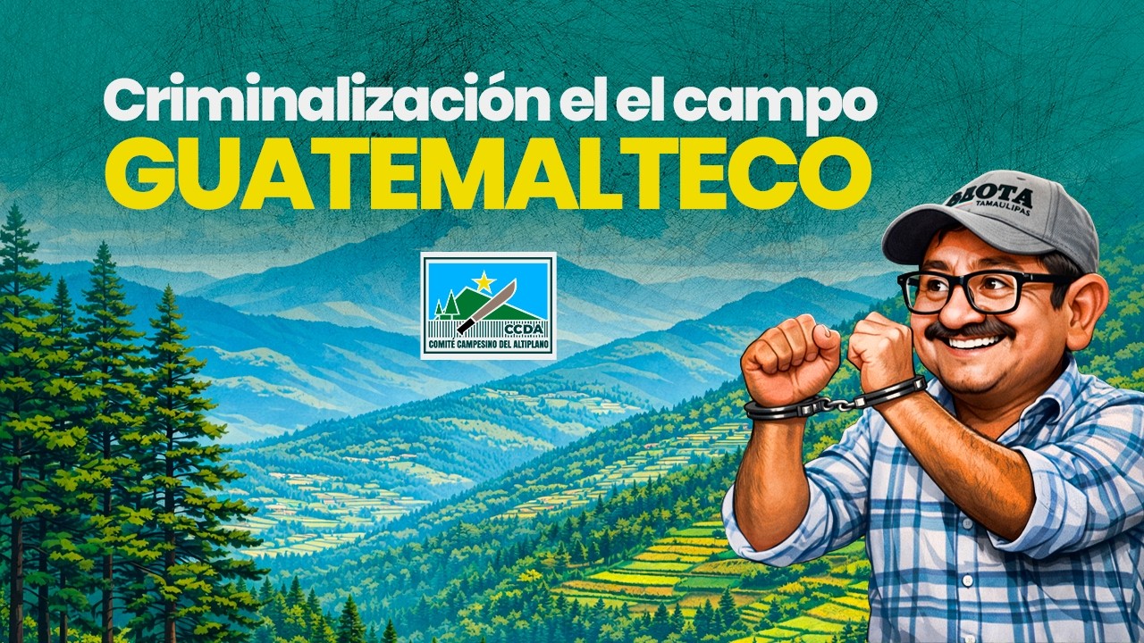 🎙️ Criminalización en el campo guatemalteco | CCDA