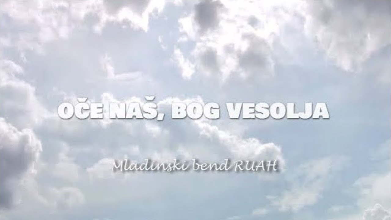 OČE NAŠ, BOG VESOLJA - Mladinski bend RUAH