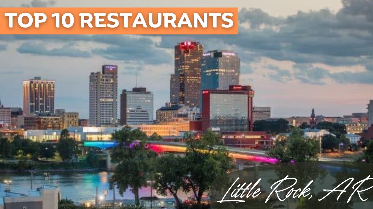 Little Rock's Culinary Gems: Top 10 Restaurants Revealed! (2024)