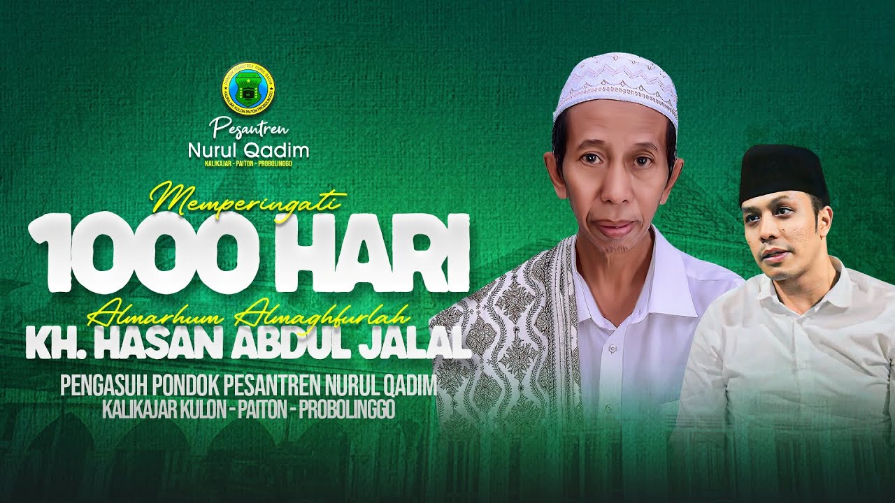 LIVE MEMPERINGATI 1000 HARI ALMARHUM ALMAGHFURLAH KH. HASAN ABDUL JALAL - PONPES NURUL QADIM
