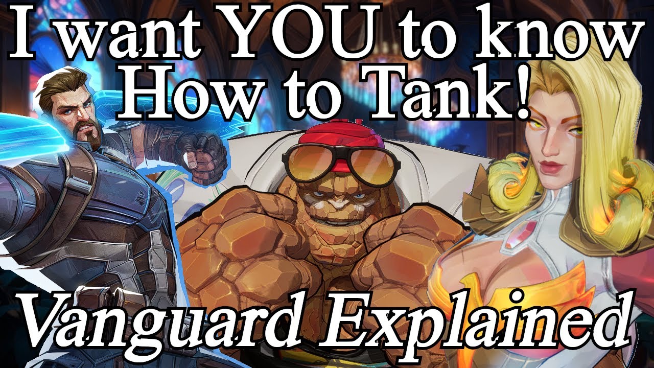 Vanguard Explained - How to Tank In Marvel Rivals